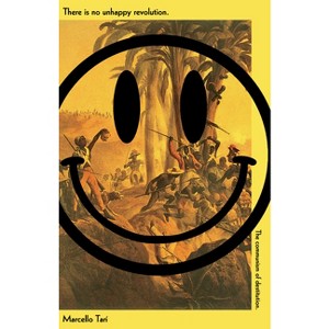 There Is No Unhappy Revolution - by  Marcello Tarì (Paperback) - 1 of 1