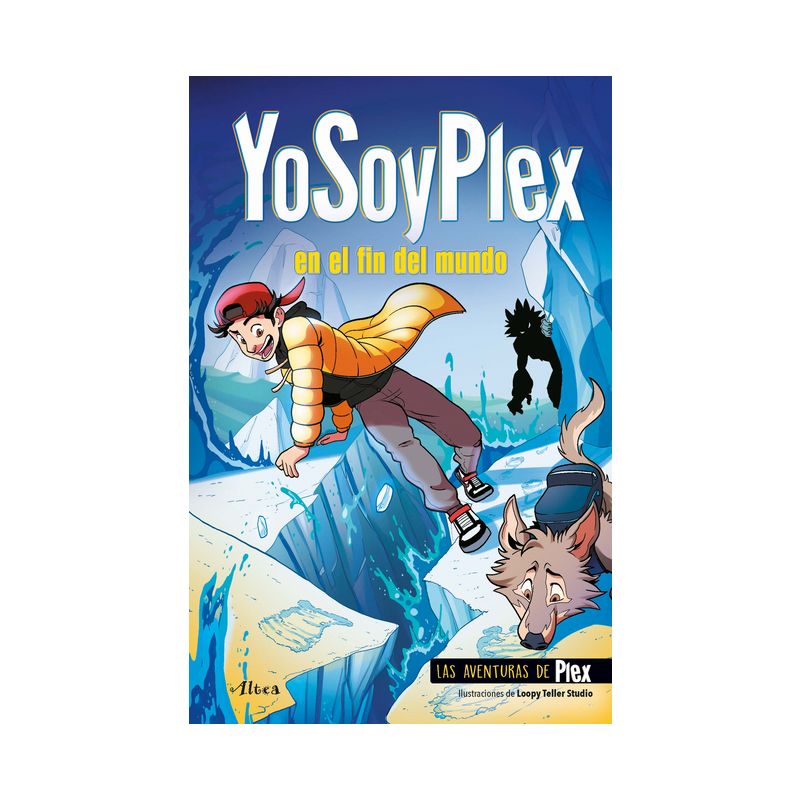Yosoyplex En El Fin del Mundo / Iamplex at the End of the World. Plex Adventures 2 - (Las Aventuras de Plex) (Paperback), 1 of 2