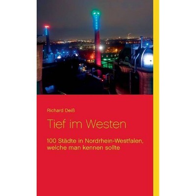 Tief im Westen - by  Richard Deiß (Paperback)