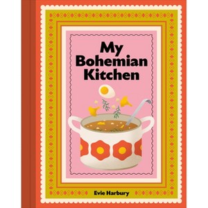 My Bohemian Kitchen - by  Evie Harbury (Hardcover) - 1 of 1