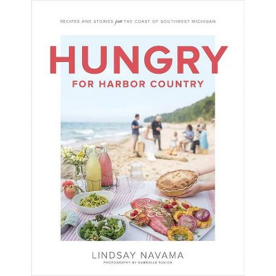 Hungry for Harbor Country - by  Lindsay Navama (Hardcover)