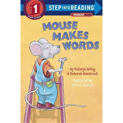 Mouse Makes Words - (Step Into Reading) by  Kathryn Heling & Deborah Hembrook (Paperback)