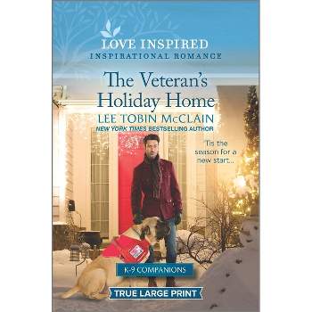 The Veteran's Holiday Home - (K-9 Companions) Large Print by  Lee Tobin McClain (Paperback)
