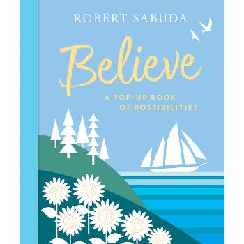Believe - by  Robert Sabuda (Hardcover)
