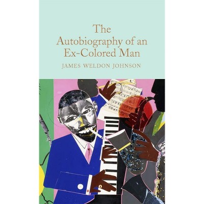 The Autobiography of an Ex-Colored Man - by  James Weldon Johnson (Hardcover)