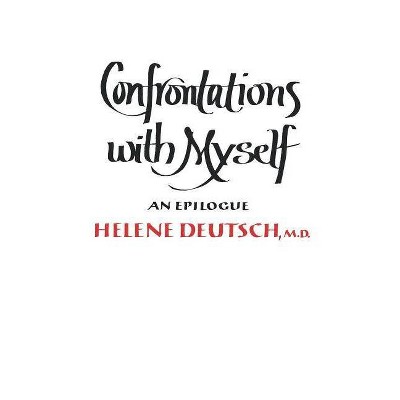 Confrontations with Myself - by  Helene Deutsch (Paperback)