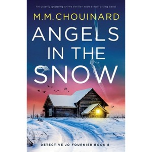Angels in the Snow - (Detective Jo Fournier) by  M M Chouinard (Paperback) - 1 of 1