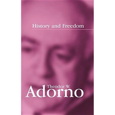 History and Freedom - by  Theodor W Adorno (Paperback)