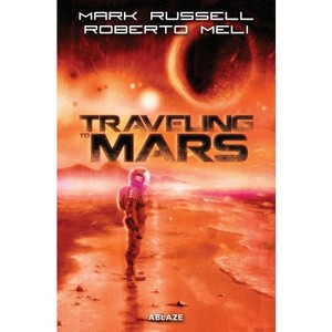 Traveling to Mars Tp - by  Mark Russell (Paperback) - 1 of 1