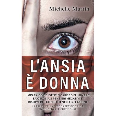 L'Ansia è Donna - by  Michelle Martin (Paperback)