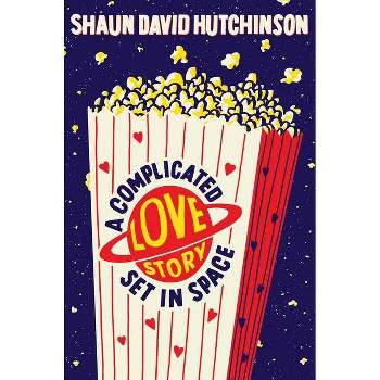 A Complicated Love Story Set in Space - by Shaun David Hutchinson