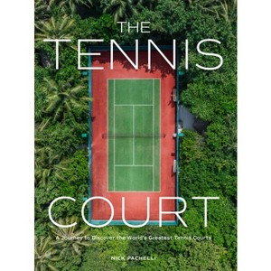The Tennis Court - by  Nick Pachelli (Hardcover) - 1 of 1