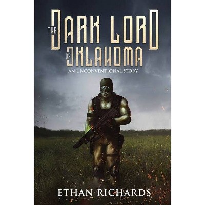 The Dark Lord of Oklahoma - by  Ethan Richards (Paperback)