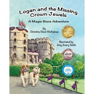 Logan and the Missing Crown Jewels - (A Magic Bone Adventure) by  Christine Ricci-McNamee (Paperback) - 1 of 1