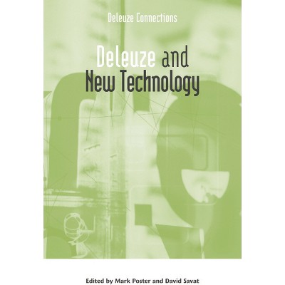 Deleuze and New Technology - (Deleuze Connections) by  David Savat & Mark Poster (Paperback)