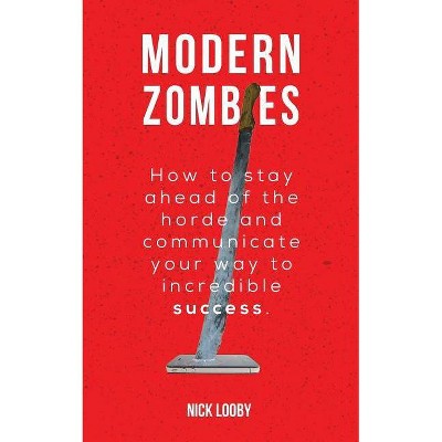 Modern Zombies - by  Nick Looby (Paperback)