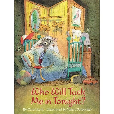 Who Will Tuck Me in Tonight? - (Cheshire Studio Book) by  Carol Roth (Paperback)