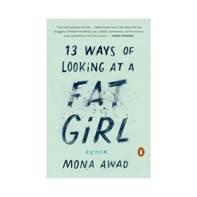 13 Ways of Looking at a Fat Girl - by  Mona Awad (Paperback), 1 of 2