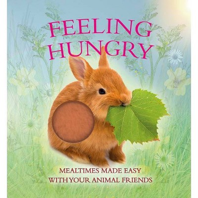 Feeling Hungry - by  Andrea Pinnington & Caz Buckingham (Board Book)