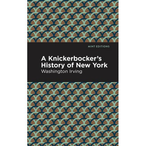 A Knickerbocker's History of New York - (Mint Editions) by Washington Irving