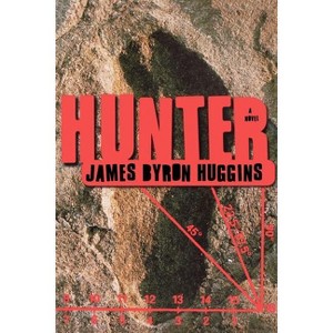 Hunter - by  James Byron Huggins (Paperback) - 1 of 1