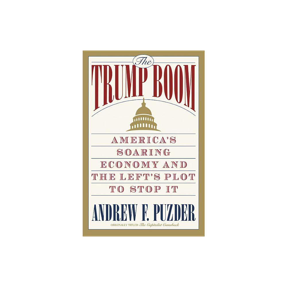 The Trump Boom - by Andrew Puzder (Paperback)