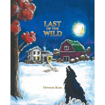 Last of the Wild - (Oak Tree Farm) by Dewayne Rahe