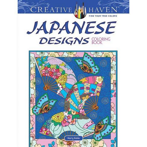 Download Creative Haven Japanese Designs Coloring Book Creative Haven Coloring Books By Marty Noble Paperback Target