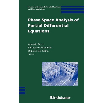 Phase Space Analysis of Partial Differential Equations - (Progress in Nonlinear Differential Equations and Their Appli) (Hardcover)