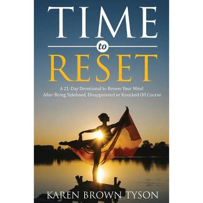 Time to Reset - (Time to Grow in Grace) by  Karen Brown Tyson (Paperback)