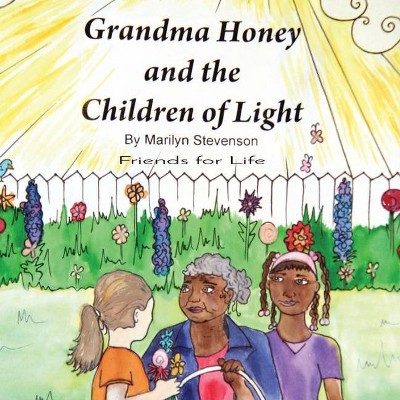 Grandma Honey and The Children of Light - by  Marilyn Stevenson-Kirkess (Paperback)