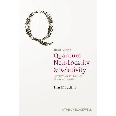 Quantum Non-Locality and Relativity - 3rd Edition by  Tim Maudlin (Paperback)