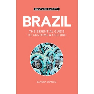 Brazil - Culture Smart! - (Culture Smart! The Essential Guide to Customs & Culture) 3rd Edition by  Sandra Branco & Culture Smart! (Paperback) - 1 of 1