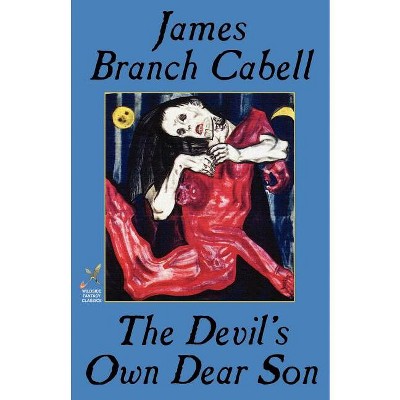 The Devil's Own Dear Son - by  James Branch Cabell (Paperback)