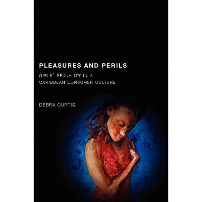 Pleasures and Perils - (Rutgers Childhood Studies) by  Debra Curtis (Paperback)