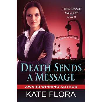 Death Sends a Message - (Thea Kozak Mystery) by  Kate Flora (Paperback)