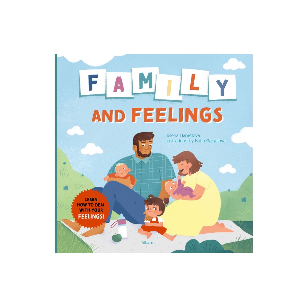 Family and Feelings - (Exploring Emotions) by Helena Harastova (Hardcover)