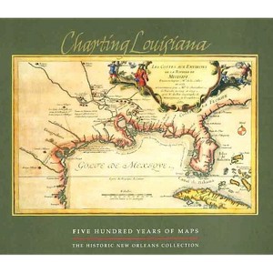 Charting Louisiana - by  Alfred E Lemmon & John T Magill & Jason R Wiese (Hardcover) - 1 of 1