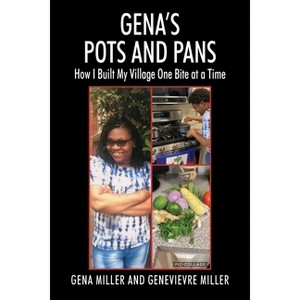 Gena's Pots and Pans - by  Gena Miller & Genevievre Miller (Paperback) - 1 of 1