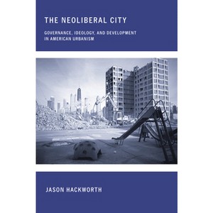The Neoliberal City - by  Jason Hackworth (Paperback) - 1 of 1
