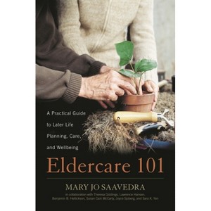Eldercare 101 - by  Mary Jo Saavedra (Paperback) - 1 of 1