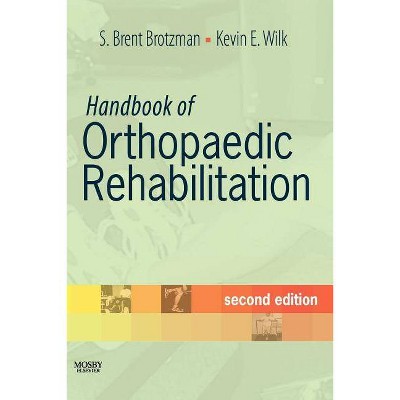 Handbook of Orthopaedic Rehabilitation - 2nd Edition by  S Brent Brotzman & Kevin E Wilk (Paperback)