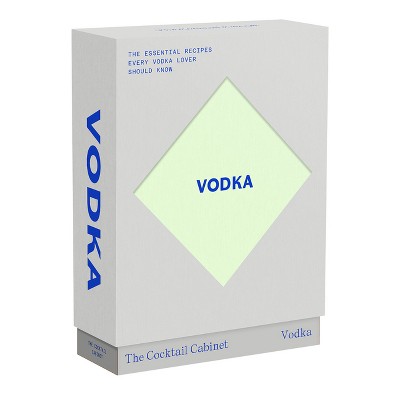 The Cocktail Cabinet: Vodka - by  Kara Newman (Hardcover)