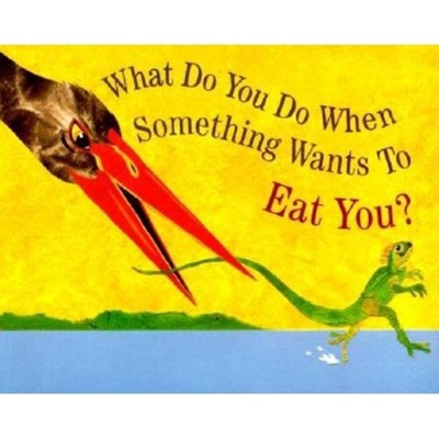 What Do You Do When Something Wants to Eat You? - by  Steve Jenkins (Paperback)