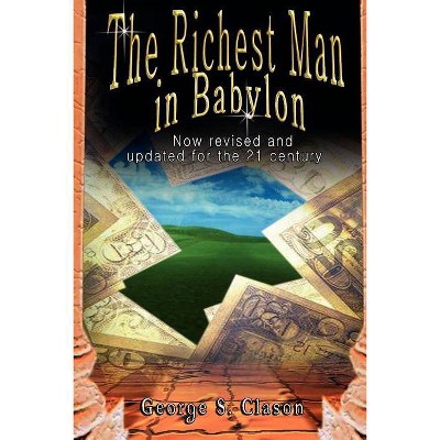 The Richest Man in Babylon - by  George Samuel Clason (Paperback)