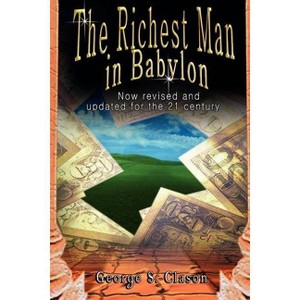 The Richest Man in Babylon - by  George Samuel Clason (Paperback) - 1 of 1