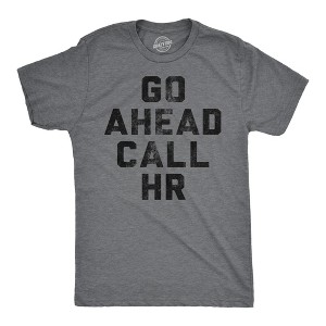 Mens Funny T Shirts Go Ahead Call HR Sarcastic Graphic Novelty Work Tee For Men - Crazy Dog Men's T Shirt - 1 of 4