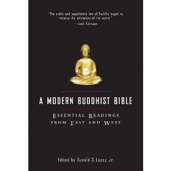A Modern Buddhist Bible - by  David S Lopez (Paperback)