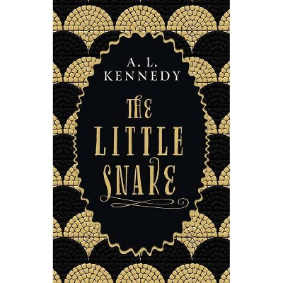 The Little Snake - by  A L Kennedy (Hardcover)