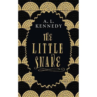 The Little Snake - by  A L Kennedy (Hardcover)